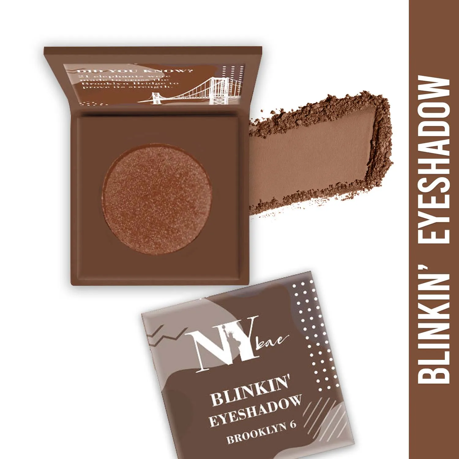 NY Bae Blinkin' Eyeshadow| Brown| Shimmer| Highly Pigmented- Brooklyn 6 (1.2 g)